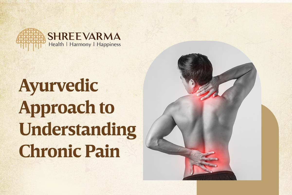 Ayurvedic Approach to Understanding Chronic Pain