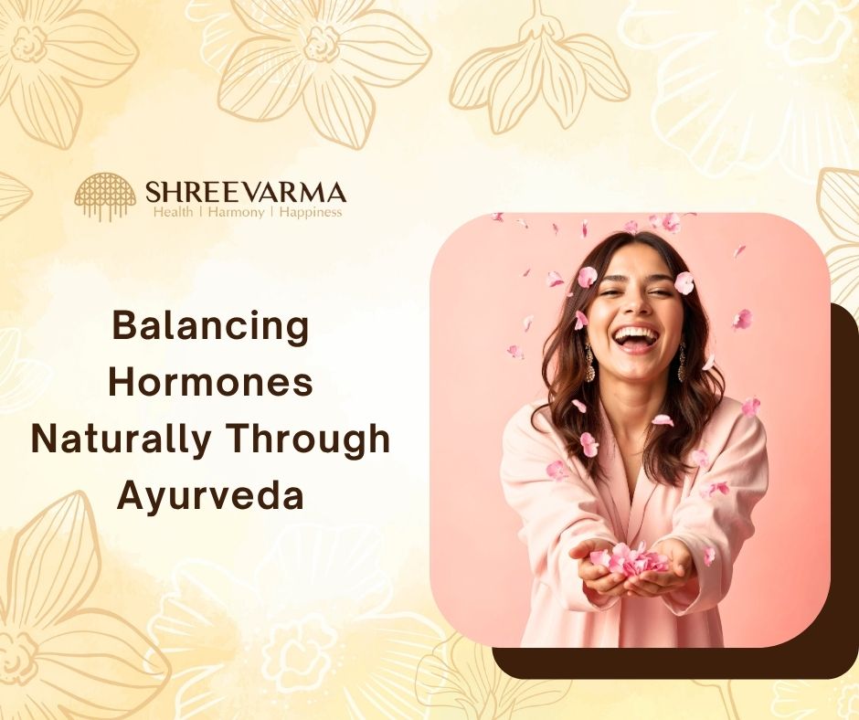 Balancing Hormones Naturally Through Ayurveda: Herbs, Food & Stress Relief