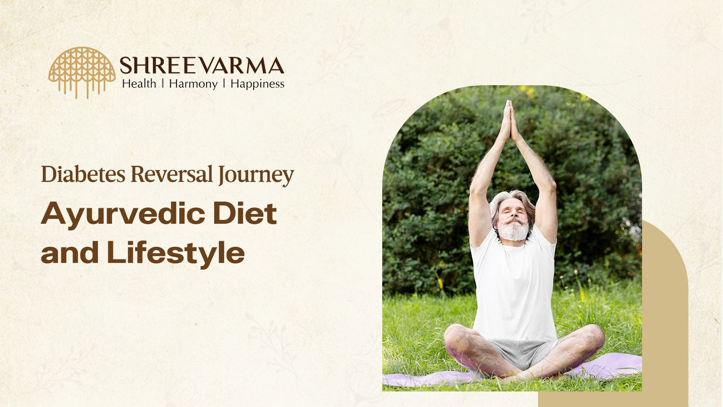 Diabetes Reversal Journey: Ayurvedic Diet and Lifestyle