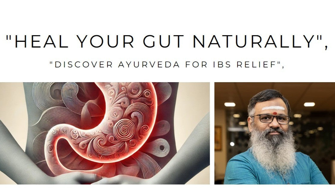 Healing IBS Through Ayurveda: A Holistic Approach to Digestive Wellness