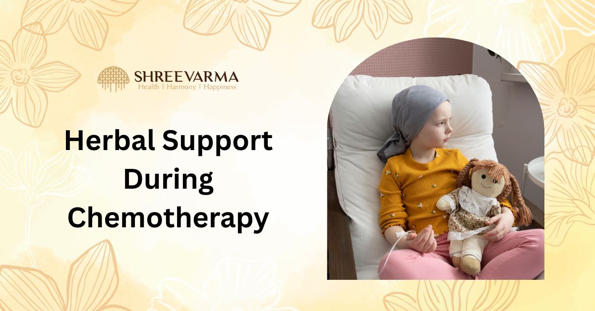 Herbal Support During Chemotherapy: Gentle Care for a Tough Time