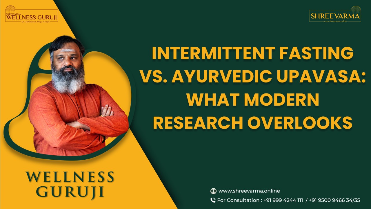Intermittent Fasting vs. Ayurvedic Upavasa: What Modern Research Overlooks