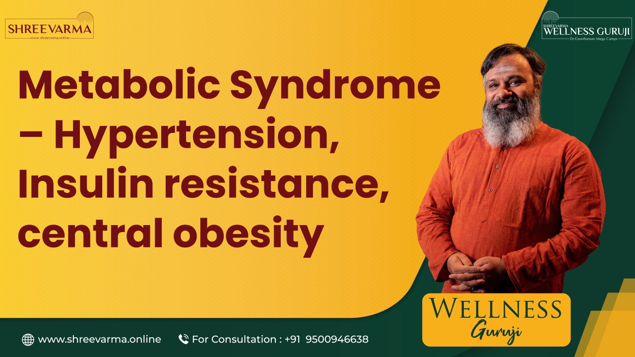 Metabolic Syndrome & Obesity: Healing Beyond Numbers with Ayurveda! Wellness Guruji Dr Gowthaman!