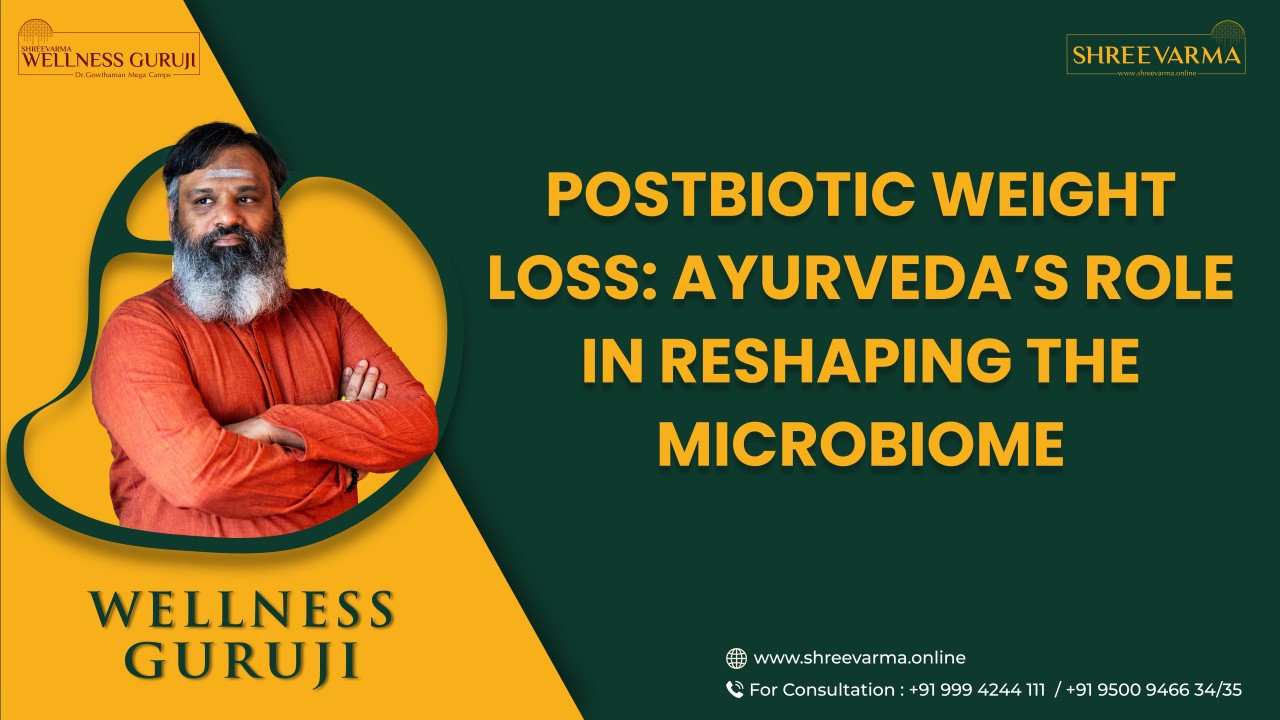 Postbiotic Weight Loss: Ayurveda’s Role in Reshaping the Microbiome