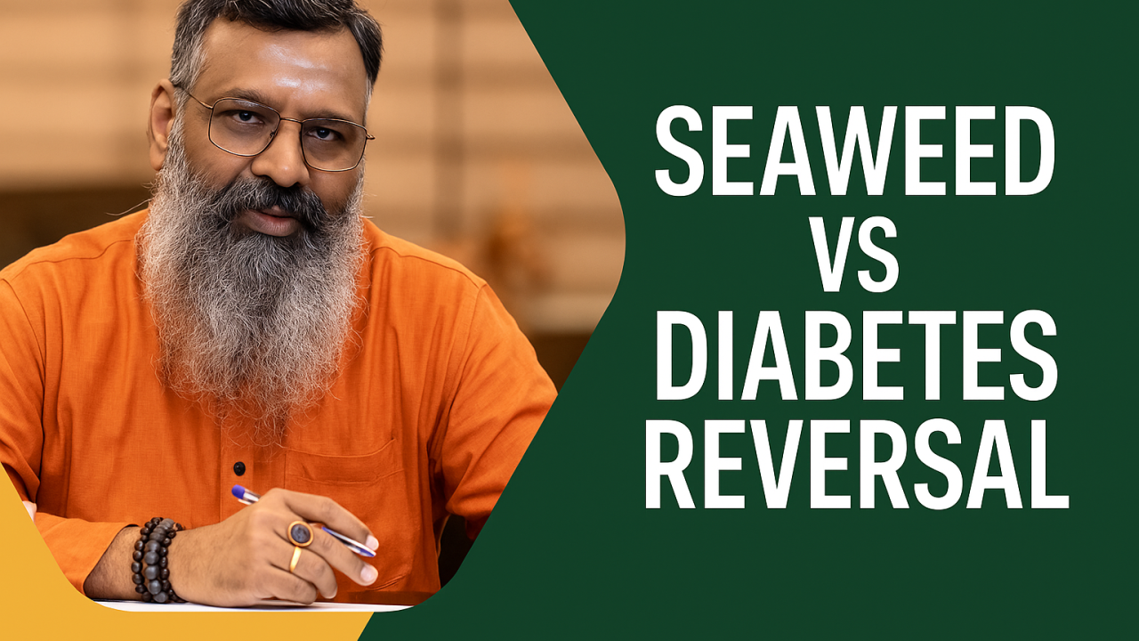 Seaweed vs Diabetes Reversal!
