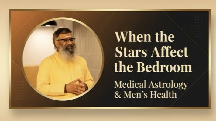 When the Stars Affect the Bedroom: ED, PME, and Medical Astrology! Wellness Guruji Dr Gowthaman!