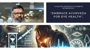 A Holistic Vision: Ayurveda for Diabetes and Diabetic Retinopathy