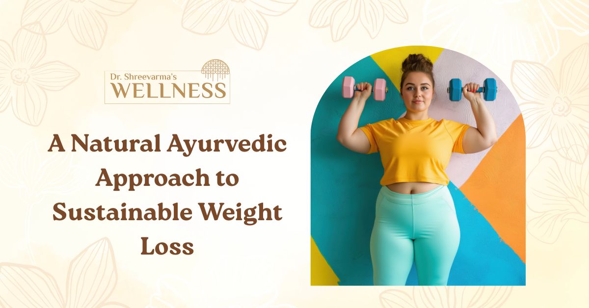 Panchakarma Detox for Weight Reduction: A Natural Ayurvedic Approach to Sustainable Weight Loss