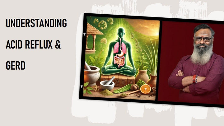 Acid Reflux vs. GERD: Understanding the Difference & Healing Through Ayurveda