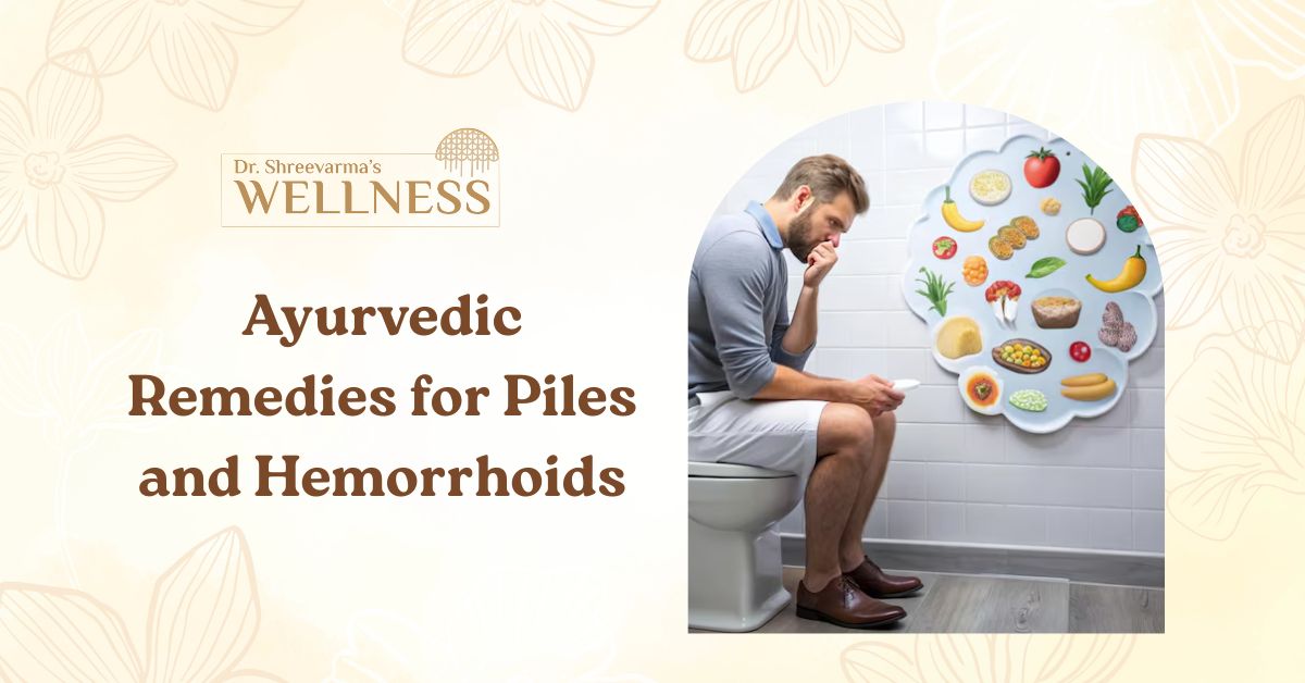 Ayurvedic Remedies for Piles and Hemorrhoids