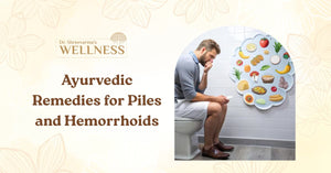 Ayurvedic Remedies for Piles and Hemorrhoids
