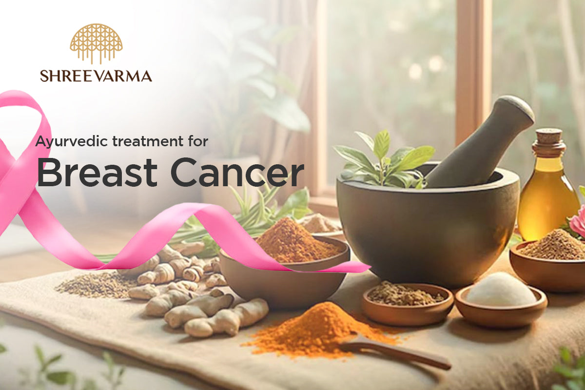 Ayurvedic Treatment for Breast Cancer: A Holistic Approach to Healing