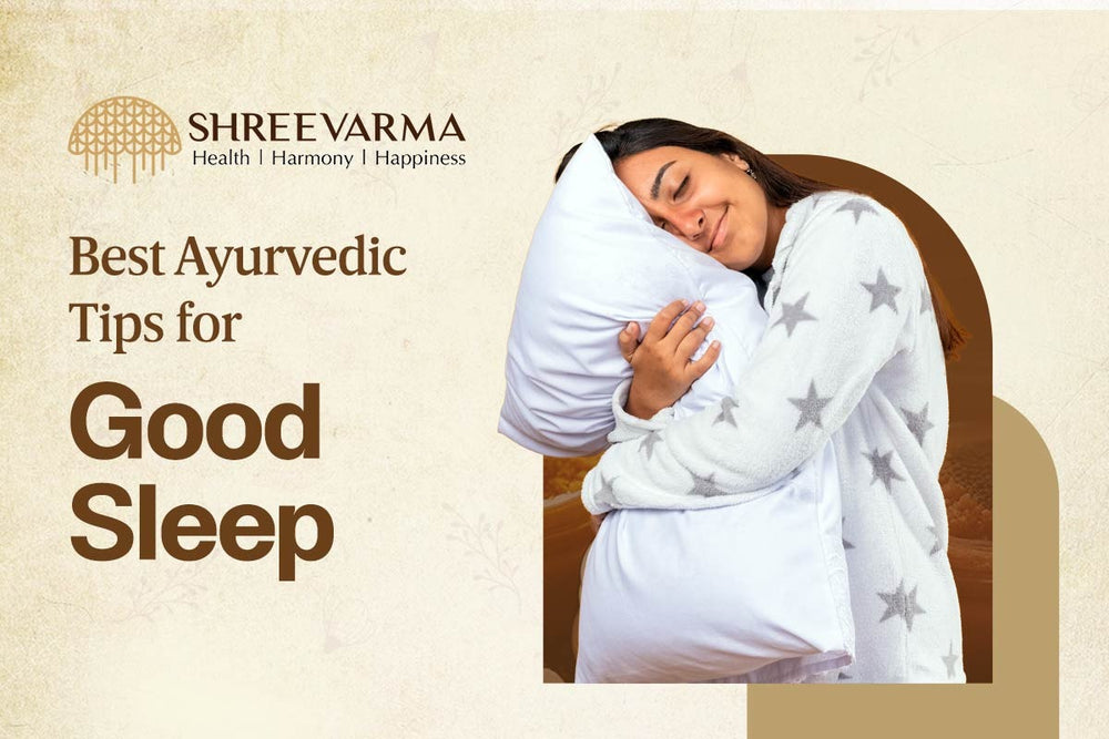 Best Ayurvedic Tips for Good Sleep