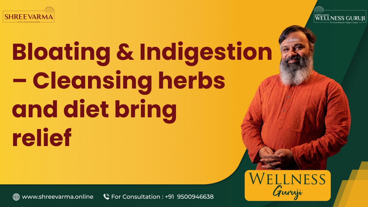 Bloating & Indigestion — Cleansing with Detox, Herbs, and Diet for Lasting Relief! Wellness Guruji Dr Gowthaman!