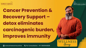 Detox Your Way to Cancer Prevention & Recovery – Purify, Protect & Empower Your Immunity! Wellness Guruji Dr Gowthaman!