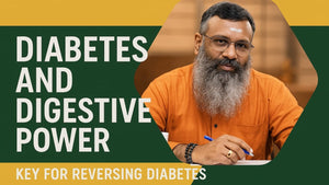 Diabetes and Digestive Fire: How Rekindling Agni Melts Sugar Imbalance