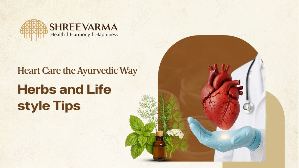 Heart Care the Ayurvedic Way: Herbs and Lifestyle Tips