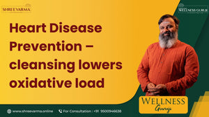 Heart Disease Prevention: Unlock the Power of Cleansing to Lower Oxidative Load! Wellness Guruji Dr Gowthaman!