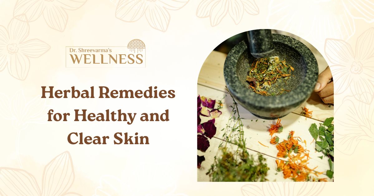 Herbal Remedies for Healthy and Clear Skin
