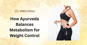 Simple Ayurvedic Guide to Boosting Metabolism for Healthy Weight