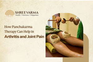 How Panchakarma Therapy Can Help in Arthritis and Joint Pain
