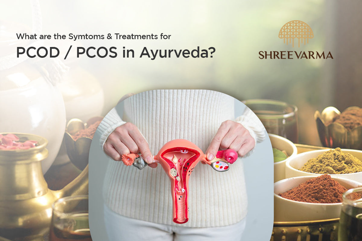 What are the symptoms and treatments for PCOD/PCOS in Ayurveda