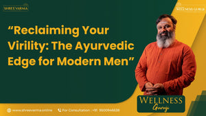 Reclaim Your Power: The Ayurvedic Blueprint to Unlock Eternal Masculine Vitality! Wellness Guruji Dr Gowthaman!