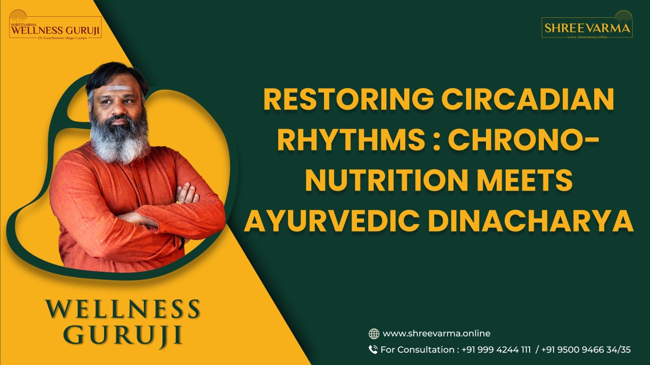 Restoring Circadian Rhythms: Chrono nutrition Meets Ayurvedic Dinacharya for Weight Loss!