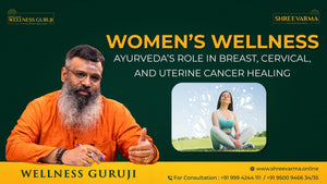 Reversing Women’s Cancers with Integrated Ayurveda Healing!