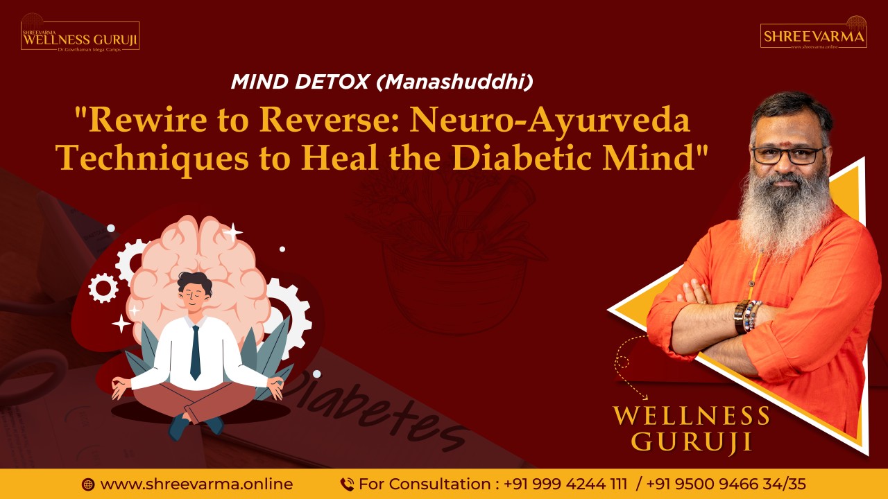 Rewire to Reverse: Neuro-Ayurveda Techniques to Heal the Diabetic Mind