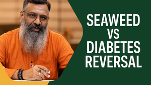 Seaweed vs Diabetes Reversal!