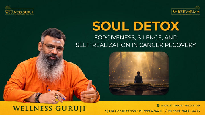 Soul Detox – Forgiveness, Silence, and Self-Realization in Cancer Recovery!