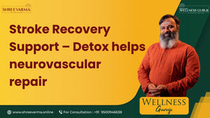 Stroke Recovery & Detox – Can Cleansing Heal the Brain? Wellness Guruji Dr Gowthaman!