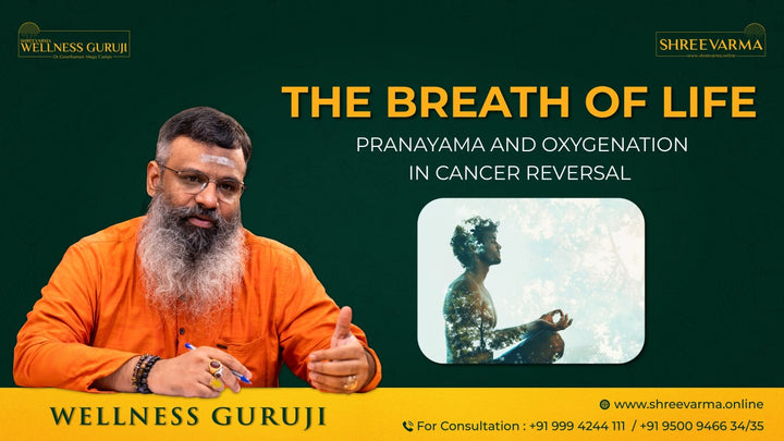 The Breath of Life – Pranayama and Oxygenation in Cancer Reversal!