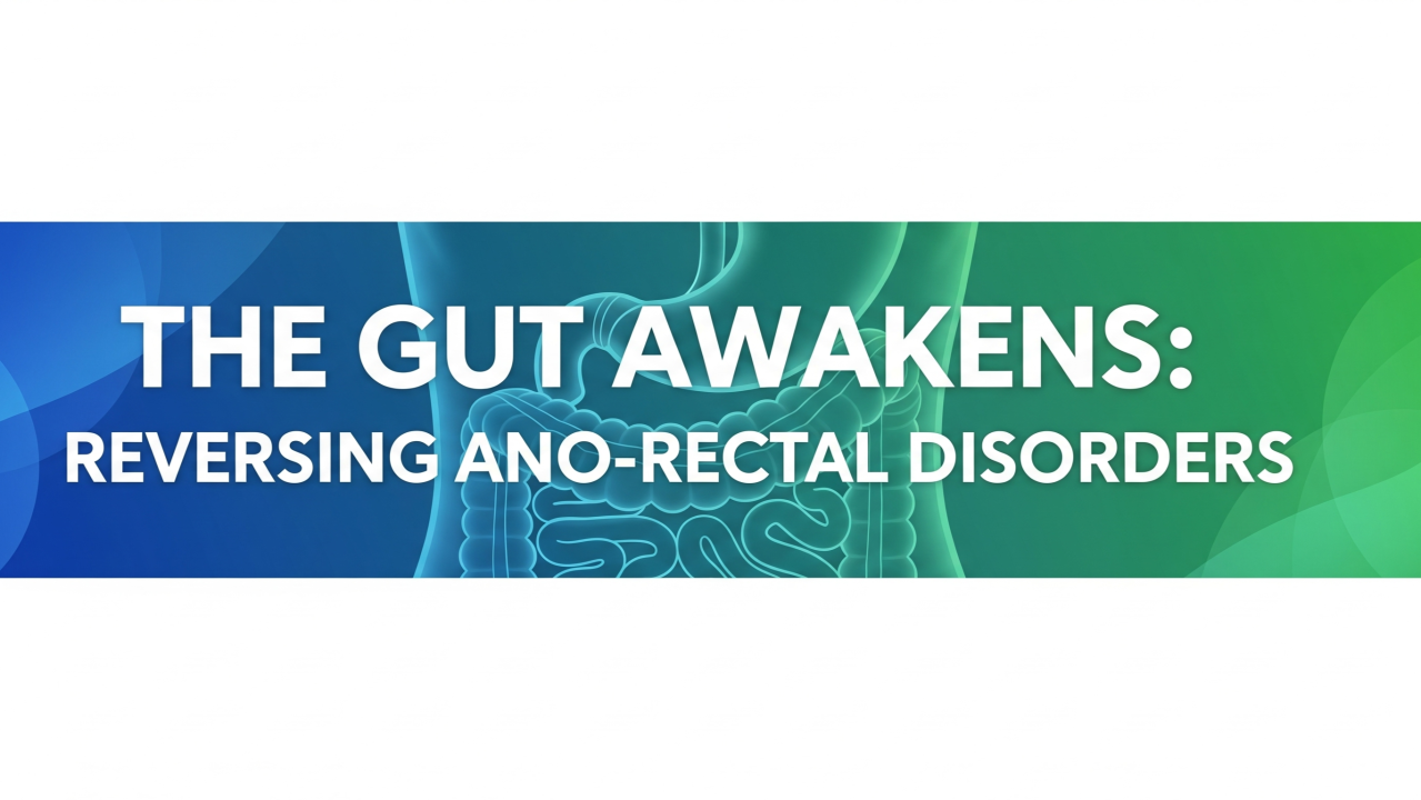 The Gut Awakens: Reversing Ano-Rectal Disorders with Integrated Ayurveda Healing