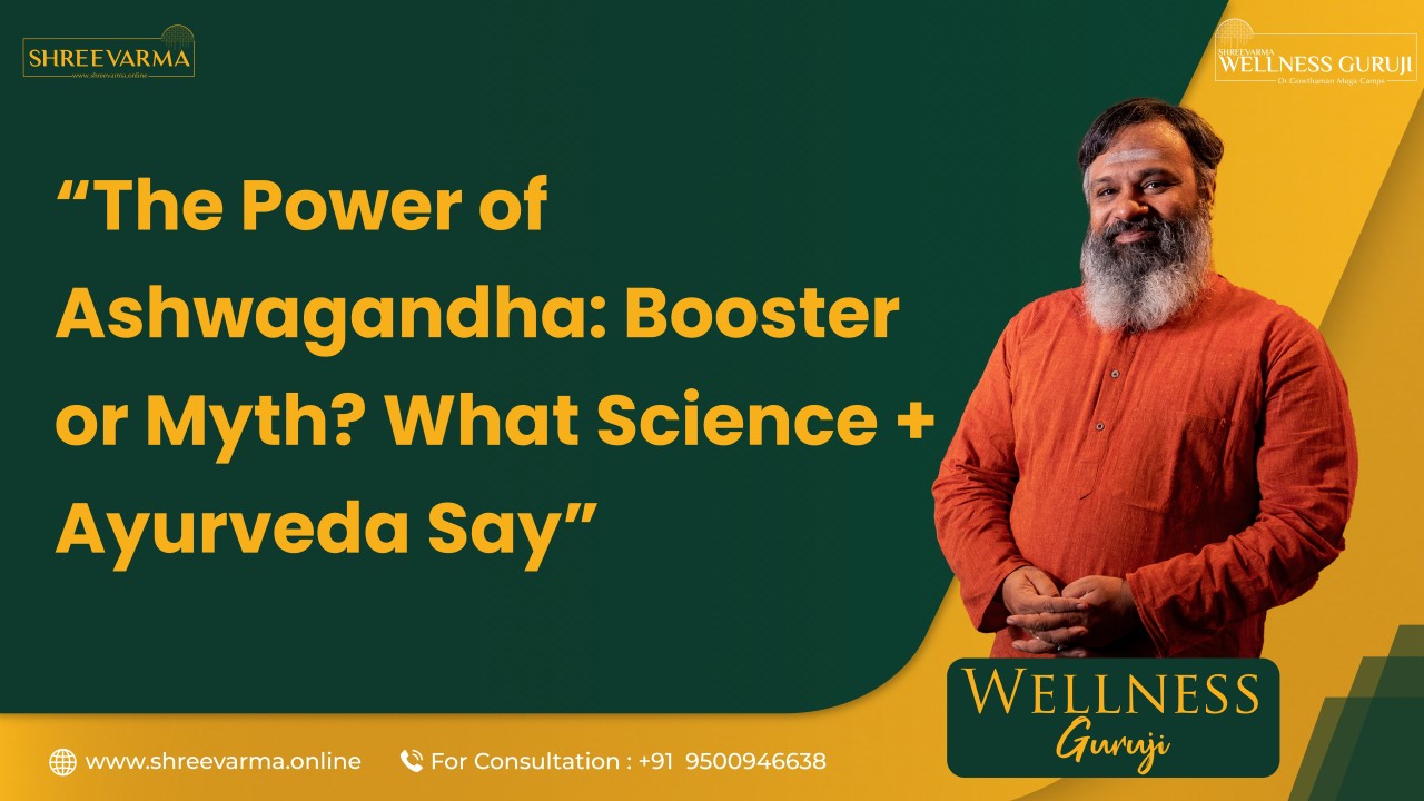 The Power of Ashwagandha: Booster or Myth? What Science + Ayurveda Say! Wellness Guruji Dr Gowthaman!