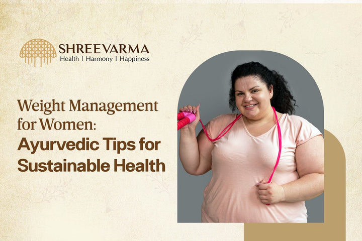 Weight Management for Women: Ayurvedic tips for sustainable Wellness