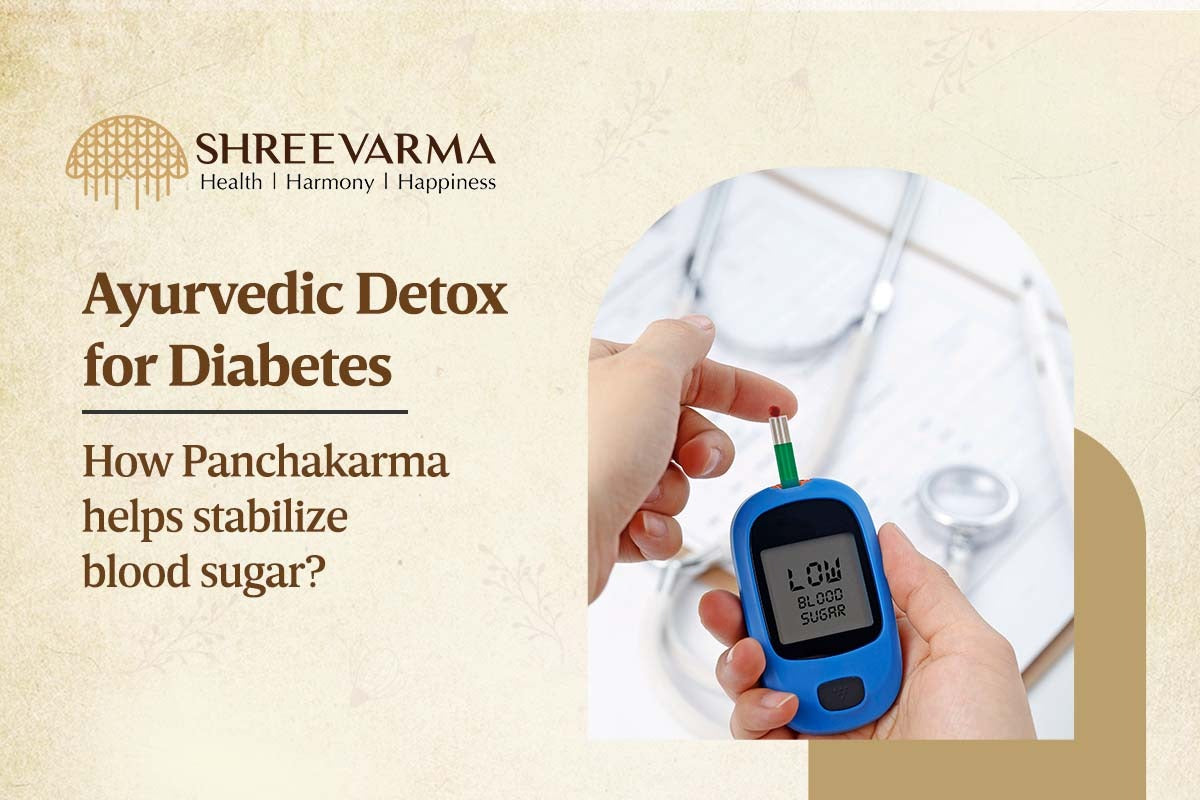 Ayurvedic Detox for Diabetes: How Panchakarma helps stabilize blood sugar?