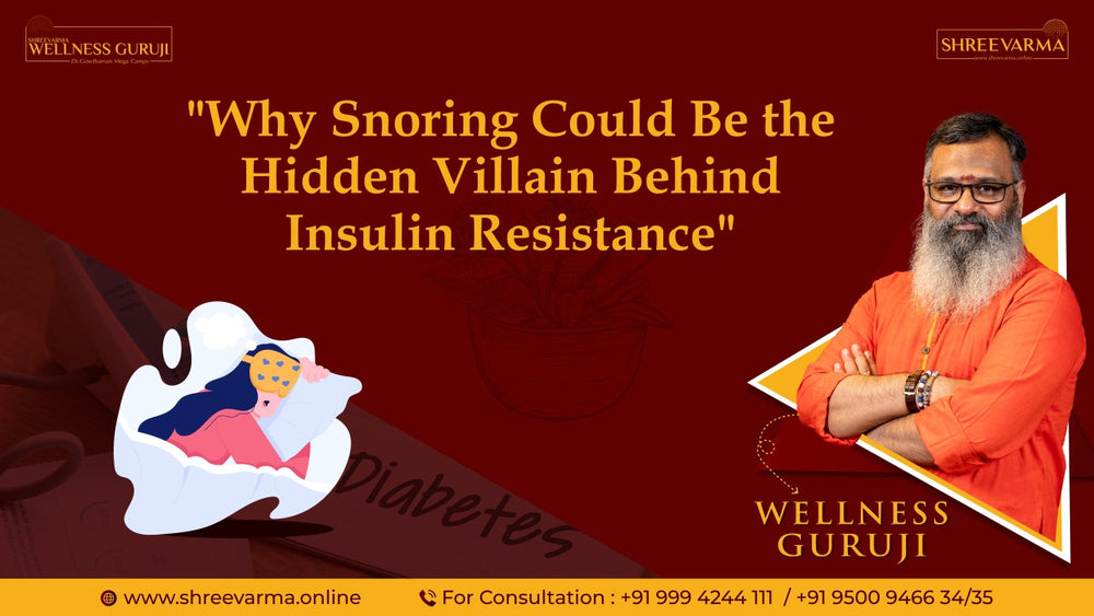 Why Snoring Could Be the Hidden Villain Behind Insulin Resistance !