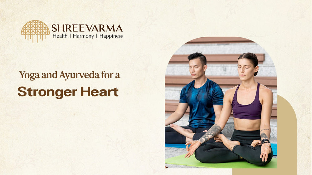 Yoga and Ayurveda for a Stronger Heart