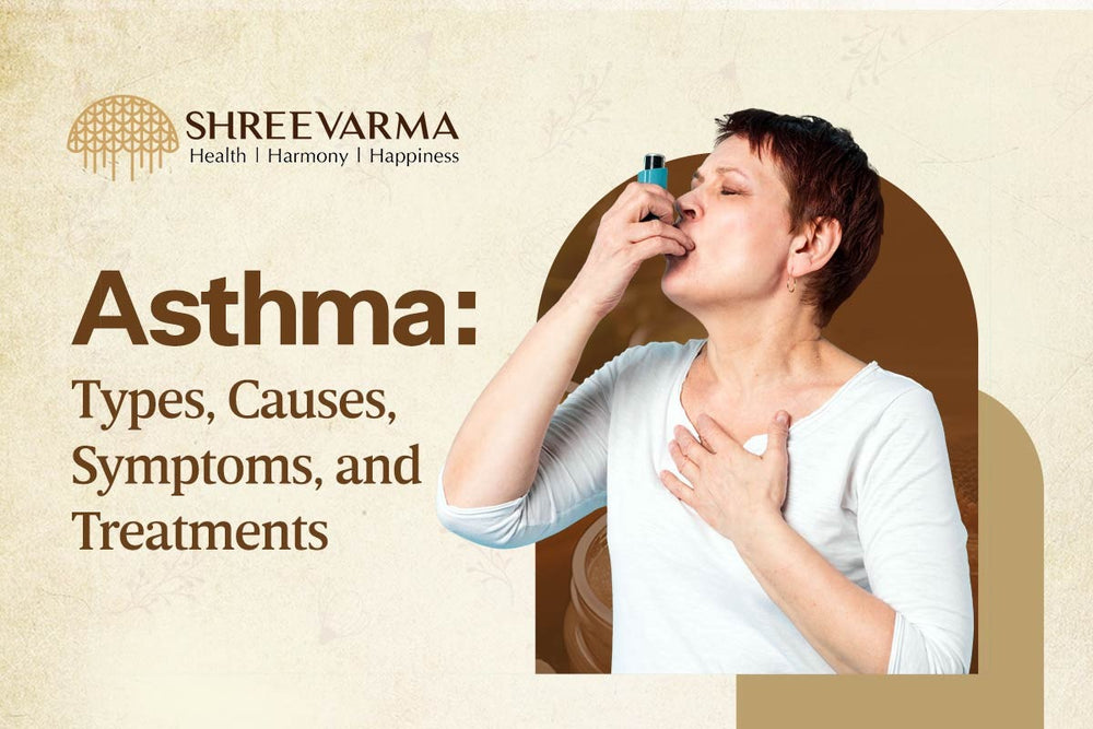 Understanding Asthma Types, Causes, Symptoms, and Treatments